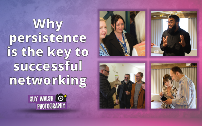 Why persistence is the key to successful networking