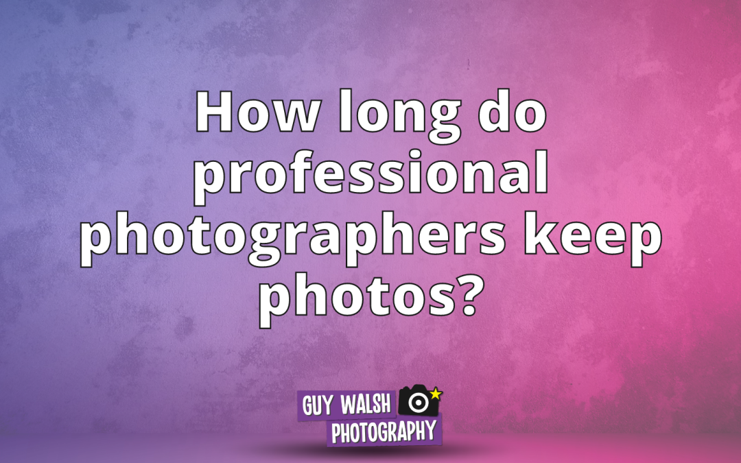 How long do professional photographers keep photos?